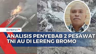 Begini Analisis Penyebab 2 Pesawat TNI AU di Lereng Bromo