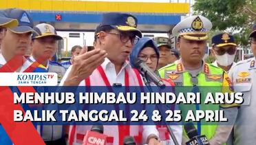 Menhub imbau Hindari Arus Balik Tanggal 24 dan 25 April