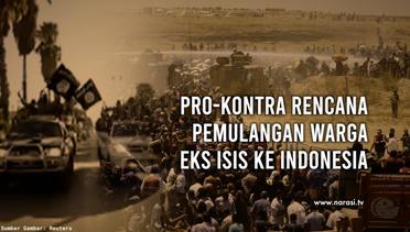 Pro-Kontra Rencana Pemulangan Warga Eks ISIS ke Indonesia