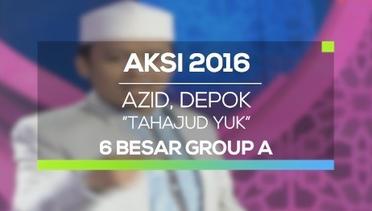 Tahajud Yuk - Azid, Depok (AKSI 2016, 6 Besar Group A)