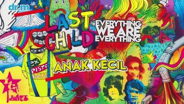 Last Child - Anak Kecil (Official Audio)