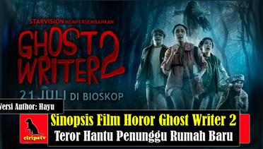 Sinopsis Film Horor Ghost Wraiter 2 (2022), Teror Hantu Penunggu Rumah Baru, Versi Author Hayu