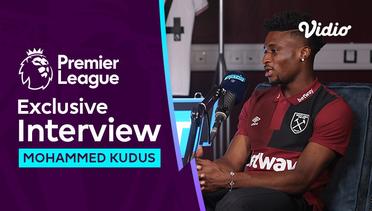 Interview Mohammed Kudus di West Ham, Kisah dari Amsterdam hingga ke London | Premier League 2023-24