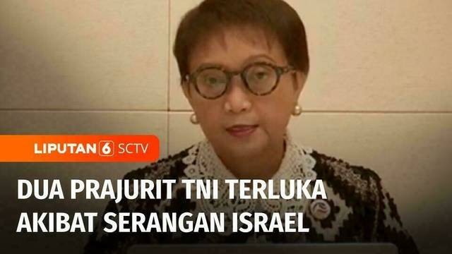 Menlu Retno Sebut Indonesia Mengutuk Keras Serangan Israel ke Dua Prajurit TNI yang Terluka | Liputan 6