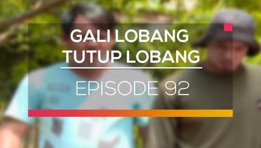 Gali Lobang Tutup Lobang  - Episode 92