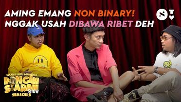 AMING: GUE TUH EMANG NON BINARY! NGGAK USAH DIBAWA RIBET DEH - Pingin Siaran Show S3 Episode 4