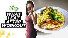 WHAT I EAT AFTER WORKOUT (VLOG) - Healthy Lunch Ideas