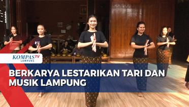 Berkarya Lestarikan Tari dan Musik Lampung
