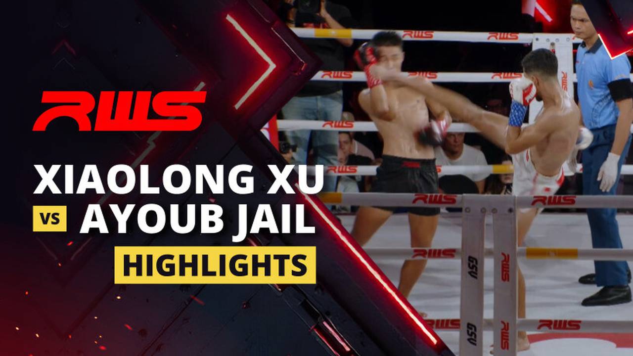 Xiaolong Xu vs Ayoub Jail - Highlight | RWS Muay Thai 2025