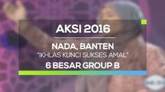Ikhlas Kunci Sukses Amal - Nada, Banten (AKSI 2016, 6 Besar Group B)