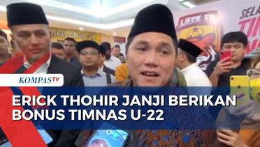 Erick Thohir Telah Siapkan Bonus untuk Timnas U-22 Indonesia