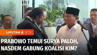 Prabowo Temui Surya Paloh, Nasdem Gabung Koalisi KIM? | Liputan 6