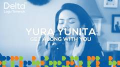 YURA YUNITA Live at Delta FM - GET ALONG WITH YOU | DELTA LIVEKUSTIK