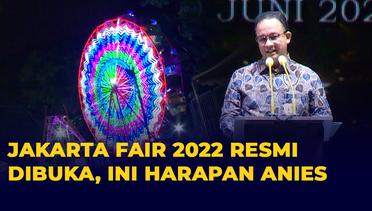 Jakarta Fair Kemayoran 2022 Resmi Dibuka, Ini Harapan Anies Baswedan