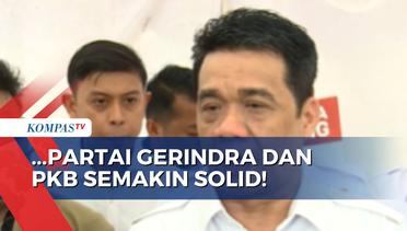 Pastikan Koalisi Gerindra dan PKB Masih Solid, Ahmad Riza Patria: Jangan Khawatir!
