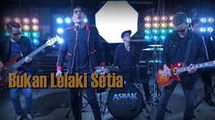Asbak Band - Bukan Lelaki Setia (Official Video)