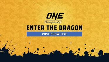 ONE Championship: ENTER THE DRAGON Post-Show