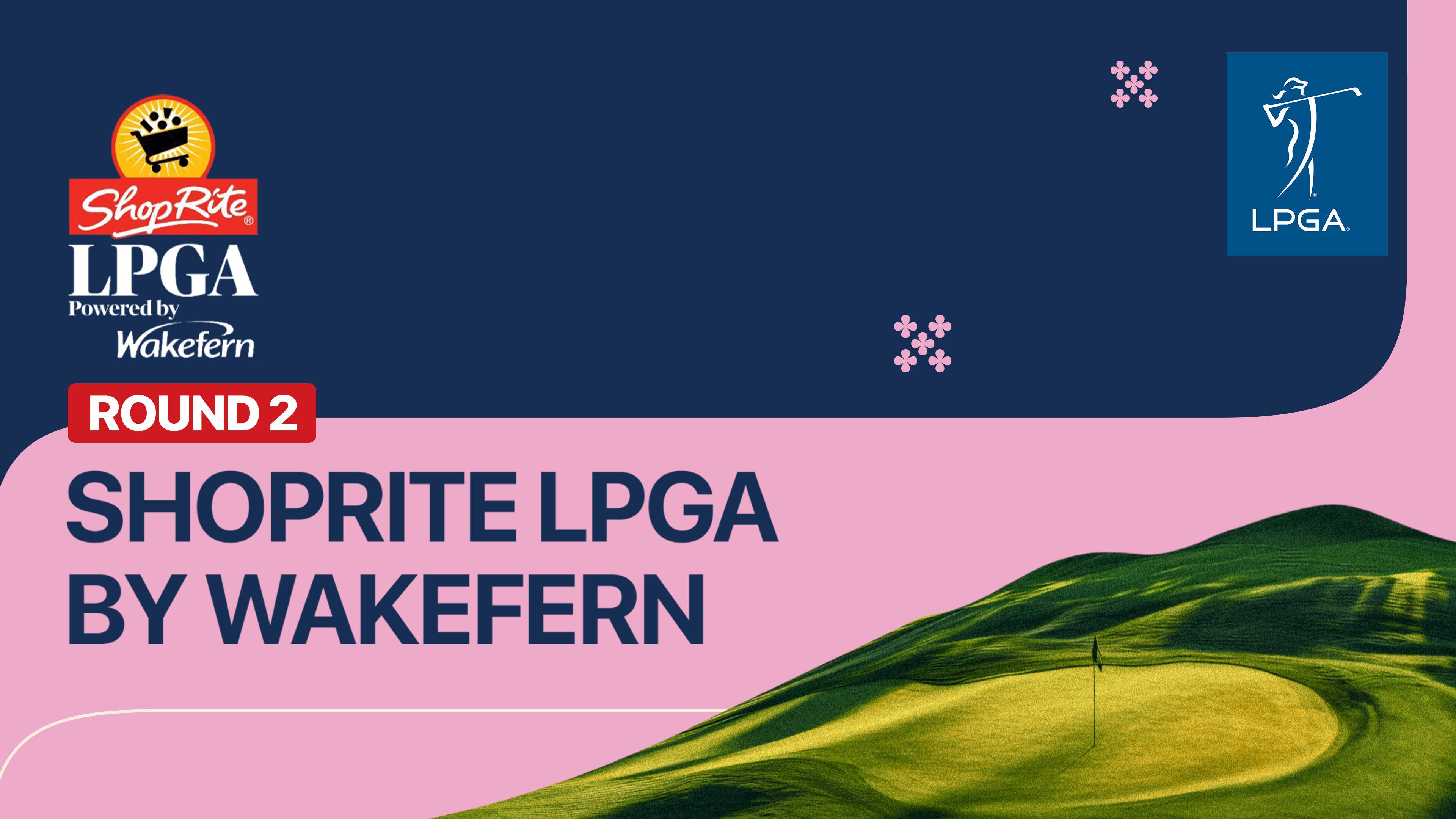 Round 2 - ShopRite LPGA powered by Wakefern 2026