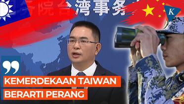 China Beri Peringatan Keras: Kemerdekaan Taiwan Berarti Perang