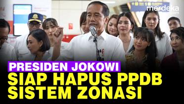 Presiden Jokowi Siap Hapus PPDB Sistem Zonasi Tahun Depan, Asal ...