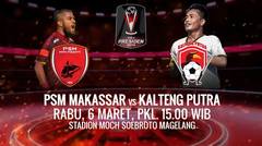 SAKSIKAN PERTANDINGAN PIALA PRESIDEN 2019 Antara PSM Makassar vs Kalteng Putra - 6 Maret 2019