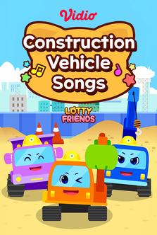 Lotty Friends - Construction Vehicle Songs