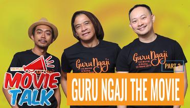 #MovieTalks - Guru Ngaji The Movie [Part 2]