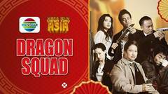 Mega Film Asia : Dragon Squad - 08 September 2024