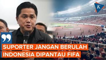 Pesan Erick Thohir untuk Suporter Bola Indonesia