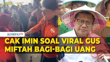 Cak Imin soal Viral Gus Miftah Bagi-Bagi Uang, Siap Lapor Kalau Terbukti Kampanye