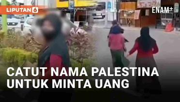 Viral Tiga Wanita Catut Nama Donasi Palestina untuk Meminta Uang di Jalan
