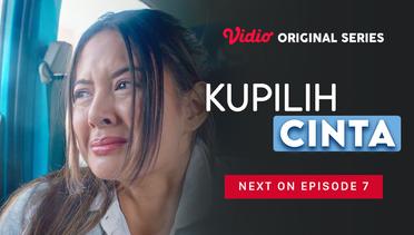 Kupilih Cinta - Vidio Original Series | Next On Episode 7