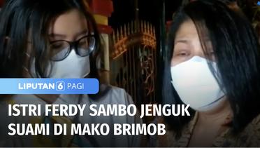 Istri Ferdy Sambo, Putri Candrawathi Datangi Mako Brimob Jenguk Sang Suami | Liputan 6