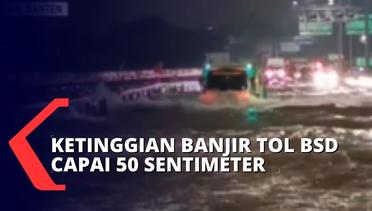 Tol BSD-Bintaro Ditutup Sementara Karena Kembali Terendam Banjir Usai Diguyur Hujan Deras