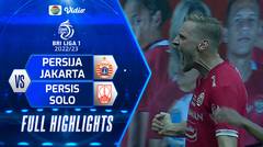 Full Highlights - Persija Jakarta VS Persis Solo | BRI Liga 1 2022/2023