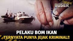 Jejak Kriminal Peledak Bom Ikan | Buser Investigasi