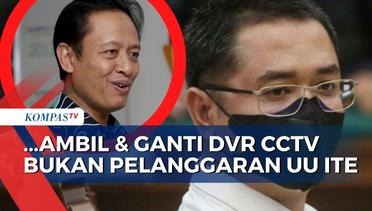 Sidang Irfan Widyanto, Ahli Sebut Ambil & Ganti DVR CCTV Tidak Termasuk Pelanggaran UU ITE!