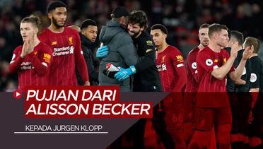 Cerdas, Revolusioner dan Unik, Itulah Pujian Alisson Becker untuk Jurgen Klopp Usai Bawa Liverpool Juara Premier League