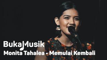 Monita Tahalea - Memulai Kembali | BukaMusik
