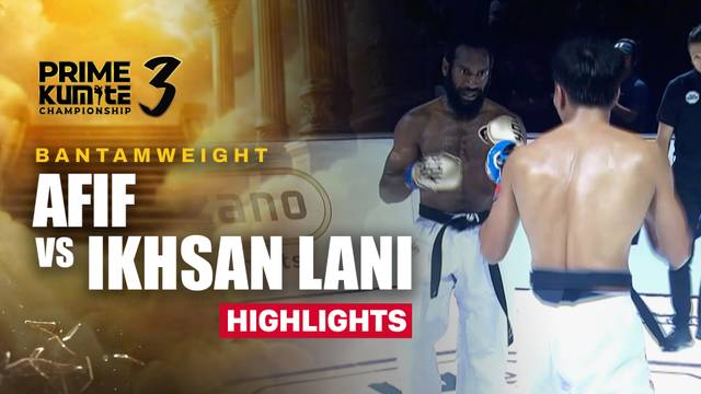 Afif vs Ikhsan Lani - Highlight | Prime Kumite Championship 3