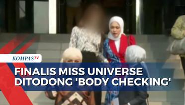 Peserta Miss Universe Laporkan Pelecehan, Kuasa Hukum: 'Body Checking' Tidak Pernah Ada di Rundown