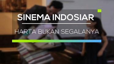 Sinema Indosiar - Harta Bukan Segalanya