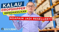 Kalau Dropshipper Menghasilkan, Ngapain Jadi Reseller_ (Tips Bisnis online Pemula)