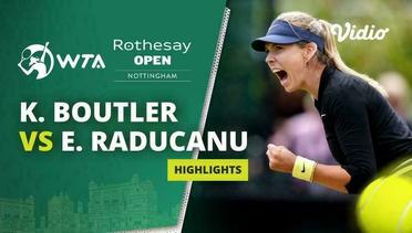 Semifinal: Katie Boulter vs Emma Raducanu - Highlights | WTA Rothesay Open Nottingham 2024