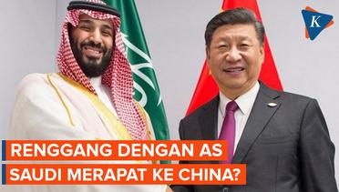 Arab Saudi Siap Merapat ke China?