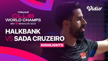 Halkbank Spor Kulubu (TUR) vs Sada Cruzeiro Volei (BRA) - Highlgihts | FIVB Men's Club World Champs 2023