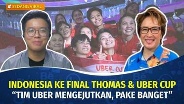 Tim Thomas Uber Indonesia Tantang Tiongkok di Partai Final, Bagaimana Peluang Juara? | Sedang Viral