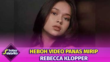 Heboh! Video Panas Mirip Rebecca Beredar, Fadly Pasang Badan? | Status Selebritis