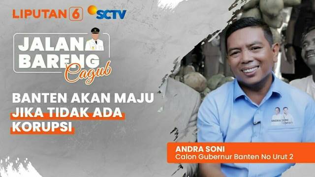 Cagub Banten No Urut 2 Andra Soni: Banten Akan Maju Jika Tidak Ada Korupsi | Jalan Bareng Cagub
