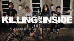 Hilang (Acoustic Version) - Killing Me Inside 